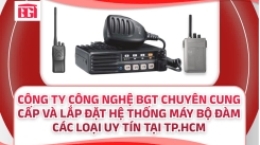 Công ty Công Nghệ BGT - Chuyên Cung Cấp Và Lắp Đặt Hệ Thống Máy Bộ Đàm Các Loại Uy Tín Tại TP.HCM